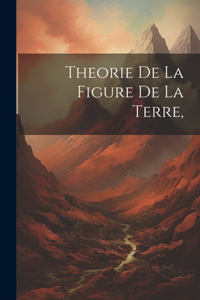 Theorie de la Figure de la Terre,