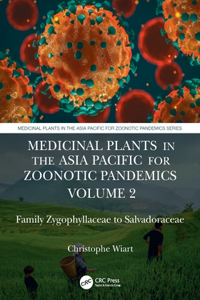 Medicinal Plants in the Asia Pacific for Zoonotic Pandemics, Volume 2
