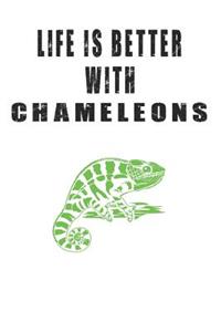 Life Is Better With Chameleons