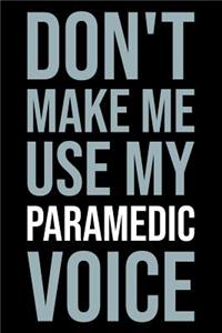 Don't make me use my paramedic voice