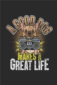 A Good Dog Makes A Great Life