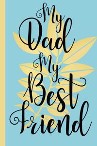 My Dad My Best Friend