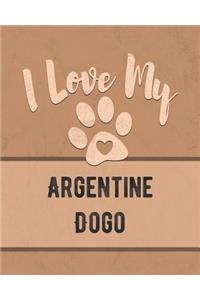 I Love My Argentine Dogo