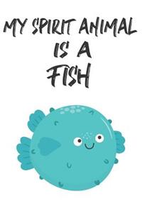 My Spirit Animal Is A Fish