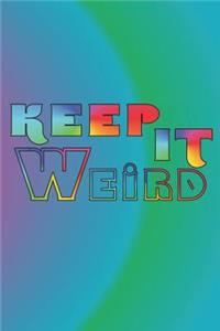 Keep It Weird