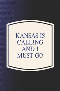 Kansas Is Calling And I Must Go