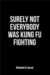 Surely Not Everybody Was Kung Fu Fighting