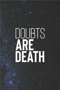 Doubts Are Death