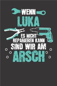 Wenn LUKA es nicht reparieren kann: Individuelles Namen personalisiertes Männer & Jungen blanko Notizbuch. gepunktet dotted, leere Seiten. Lustiges DIY Handwerker & Hobby Heimwerker Ge