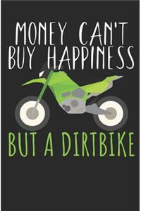 Money can't buy happiness but a dirtbike