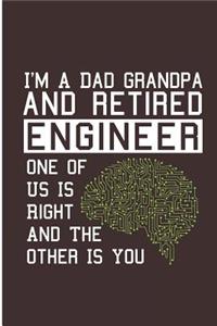 I'm A Dad Grandpa And Retired Engineer One of Us Is Right And The Other Is You
