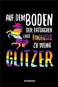 Auf dem Boden der Tatsachen liegt eindeutig zu wenig Glitzer Notebook