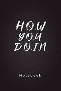 How You Doing Notebook