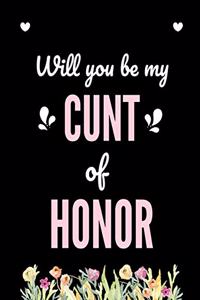 Will You Be My Cunt Of Honor