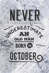 Never Underestimate an Old Man Born in October