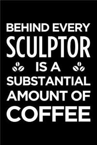 Behind Every Sculptor Is a Substantial Amount of Coffee