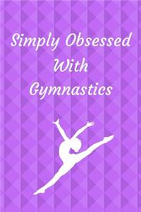 Simply Obsessed With Gymnastics