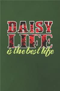 Daisy Life Is The Best Life