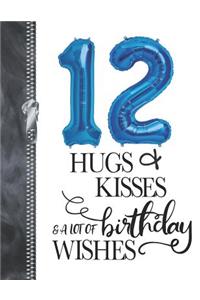 12 Hugs & Kisses & A Lot Of Birthday Wishes