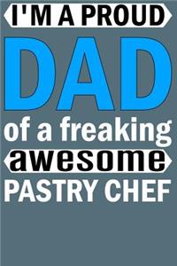 I'm a Proud Dad of a Freaking Awesome Pastry Chef