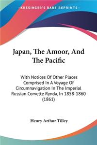 Japan, The Amoor, And The Pacific