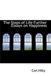 The Steps of Life Further Essays on Happiness