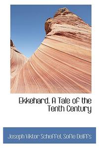 Ekkehard. a Tale of the Tenth Century
