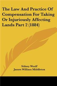 The Law And Practice Of Compensation For Taking Or Injuriously Affecting Lands Part 2 (1884)