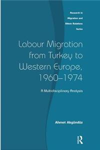 Labour Migration from Turkey to Western Europe, 1960-1974