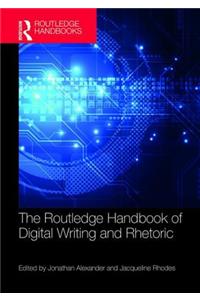 Routledge Handbook of Digital Writing and Rhetoric