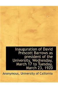 Inauguration of David Prescott Barrows as President of the University, Wednesday, March 17 to Tuesday, March 23, 1920