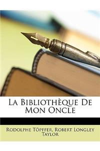La Bibliothque de Mon Oncle