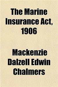 The Marine Insurance ACT, 1906