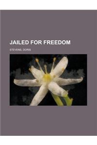 Jailed for Freedom