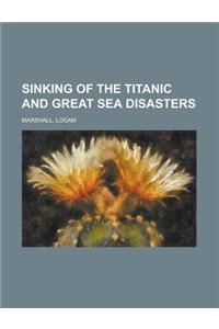 Sinking of the Titanic and Great Sea Disasters