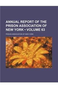 Annual Report of the Prison Association of New York (Volume 63)