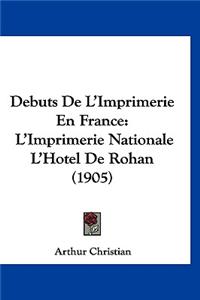 Debuts De L'Imprimerie En France