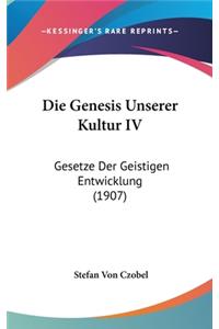 Die Genesis Unserer Kultur IV