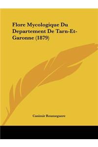 Flore Mycologique Du Departement De Tarn-Et-Garonne (1879)