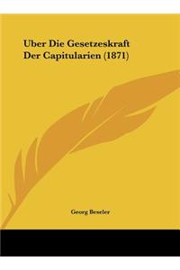 Uber Die Gesetzeskraft Der Capitularien (1871)