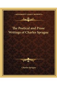The Poetical and Prose Writings of Charles Sprague