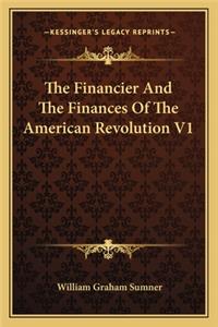 Financier and the Finances of the American Revolution V1