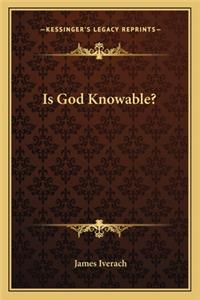 Is God Knowable?