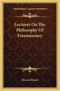 Lectures on the Philosophy of Freemasonry
