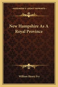 New Hampshire As A Royal Province