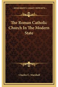 The Roman Catholic Church in the Modern State