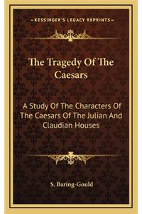 The Tragedy of the Caesars