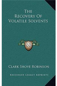 The Recovery of Volatile Solvents