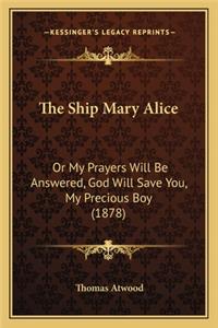 Ship Mary Alice the Ship Mary Alice