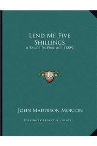 Lend Me Five Shillings